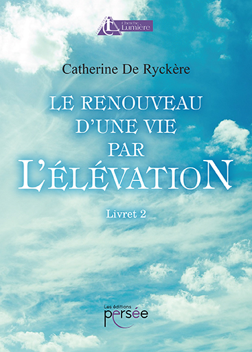 Le renouveau d'une vie par l'élévation - Livret 2