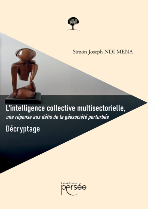 L’intelligence collective multisectorielle, une réponse aux défis de la géosociété perturbée ; Décryptage