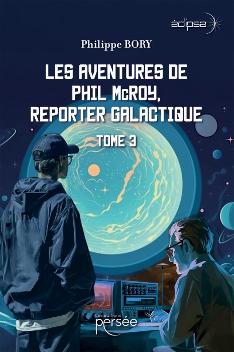 Les aventures de Phil McRoy, reporter galactique - Tome 3